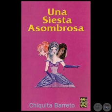 UNA SIESTA ASOMBROSA - Por CHIQUITA BARRETO - Año 2006